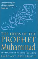 Mohamed próféta örökösei - És a szunnita-síita szakadás gyökerei - Heirs Of The Prophet Muhammad - And the Roots of the Sunni-Shia Schism