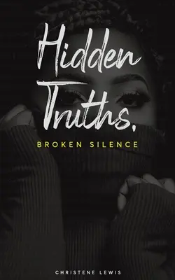 Rejtett igazságok, megtört csend - Hidden Truths, Broken Silence