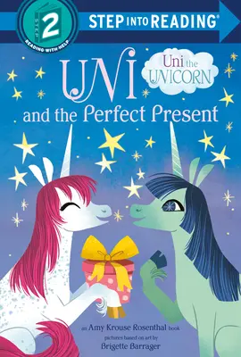 Uni és a tökéletes ajándék (Uni az egyszarvú) - Uni and the Perfect Present (Uni the Unicorn)