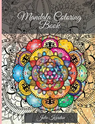 Mandala Coloring Book: Tökéletes nőnek és férfinak A legszebb mandalák a kikapcsolódáshoz 100 mandala színezéshez - Mandala Coloring Book: Perfect for Woman and Men Most Beautiful Mandalas for Relaxation 100 mandalas for colouring