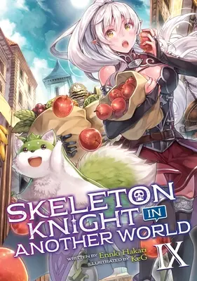 Skeleton Knight in Another World (Light Novel) 9. kötet - Skeleton Knight in Another World (Light Novel) Vol. 9