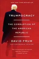 Trumpocracy: Az amerikai köztársaság korrupciója - Trumpocracy: The Corruption of the American Republic