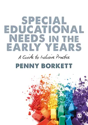 Sajátos nevelési szükségletek a korai években: Útmutató az inkluzív gyakorlathoz - Special Educational Needs in the Early Years: A Guide to Inclusive Practice