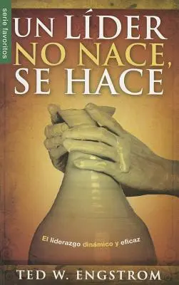 Un Lider No Nace, Se Hace = A Leader Is Not Born They Are Made (Egy vezető nem születik, hanem megalkotják) - Un Lider No Nace, Se Hace = A Leader Is Not Born They Are Made