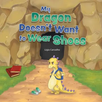 A sárkányom nem akar cipőt viselni - My Dragon Doesn't Want to Wear Shoes