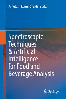 Spektroszkópiai technikák és mesterséges intelligencia az élelmiszer- és italelemzéshez - Spectroscopic Techniques & Artificial Intelligence for Food and Beverage Analysis