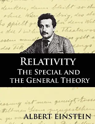 Relativitáselmélet: A speciális és az általános elmélet, második kiadás - Relativity: The Special and the General Theory, Second Edition