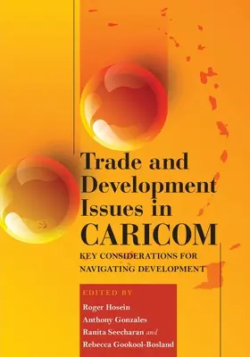 Kereskedelmi és fejlesztési kérdések a CARICOM-országokban;kulcsfontosságú szempontok a fejlesztés irányításához - Trade and Development Issues in CARICOM;Key Considerations for Navigating Development