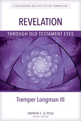 Kinyilatkoztatás ószövetségi szemmel - Revelation Through Old Testament Eyes