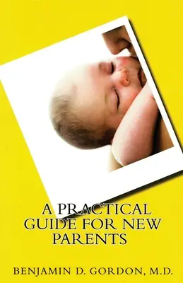 Gyakorlati útmutató új szülőknek - A Practical Guide for New Parents