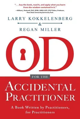 OD a véletlen gyakorlónak: A Book Written by Practitioners, for Practitioners - OD for the Accidental Practitioner: A Book Written by Practitioners, for Practitioners