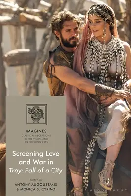 A szerelem és a háború vetítése Trójában: Egy város bukása - Screening Love and War in Troy: Fall of a City