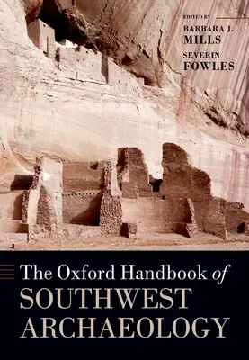 The Oxford Handbook of Southwest Archaeology (A délnyugati régészet oxfordi kézikönyve) - The Oxford Handbook of Southwest Archaeology