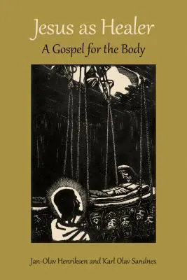 Jézus mint gyógyító: A test evangéliuma - Jesus as Healer: A Gospel for the Body