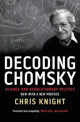 Chomsky dekódolása: Tudomány és forradalmi politika - Decoding Chomsky: Science and Revolutionary Politics