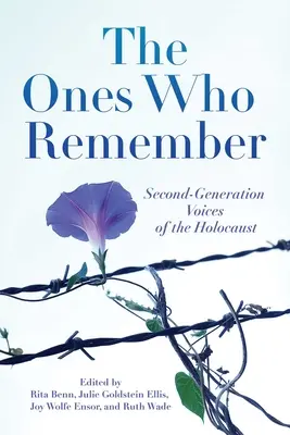 Azok, akik emlékeznek: Second-Generation Voices of the Holocaust (A második generáció hangjai a holokausztról) - The Ones Who Remember: Second-Generation Voices of the Holocaust