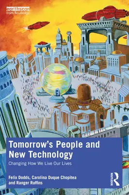 A holnap embere és az új technológia: Az életünk megváltoztatása - Tomorrow's People and New Technology: Changing How We Live Our Lives