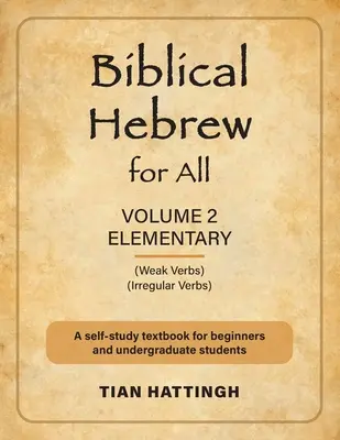 Bibliai héber mindenkinek: kötet (Elemi) - Második kiadás - Biblical Hebrew for All: Volume 2 (Elementary) - Second Edition