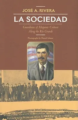 La Sociedad: A spanyol kultúra őrzői a Rio Grande mentén - La Sociedad: Guardians of Hispanic Culture Along the Rio Grande