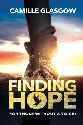 A remény megtalálása: Azok számára, akiknek nincs hangjuk - Finding Hope: For Those Without A Voice