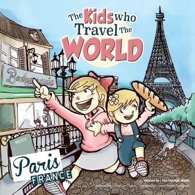 The Kids Who Travel the World: Párizs - The Kids Who Travel the World: Paris