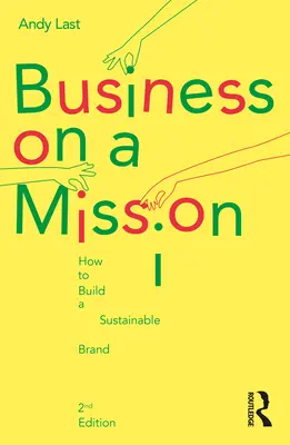 Business on a Mission: Hogyan építsünk fenntartható márkát - Business on a Mission: How to Build a Sustainable Brand