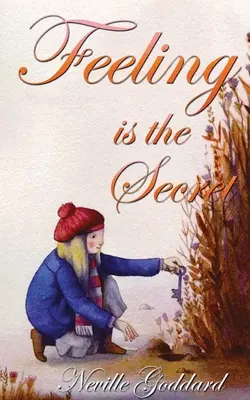 Az érzés a titok - Feeling Is The Secret