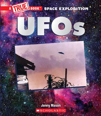 UFO-k (egy igaz könyv: Űrkutatás) - UFOs (a True Book: Space Exploration)