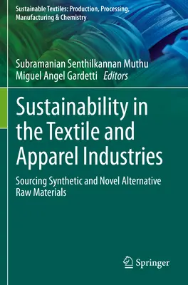 Fenntarthatóság a textil- és ruhaiparban: Szintetikus és újszerű alternatív nyersanyagok beszerzése - Sustainability in the Textile and Apparel Industries: Sourcing Synthetic and Novel Alternative Raw Materials