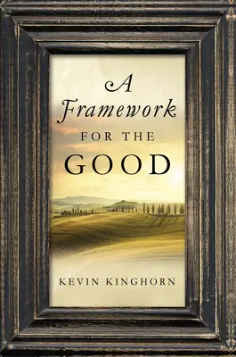 A jó kerete - A Framework for the Good