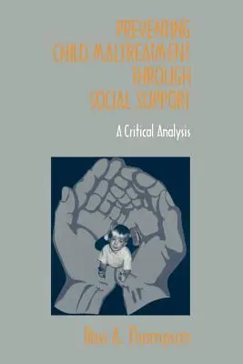 A gyermekbántalmazás megelőzése szociális támogatással: Kritikai elemzés - Preventing Child Maltreatment Through Social Support: A Critical Analysis