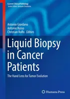Folyékony biopszia rákos betegeknél: A tumorok fejlődésének kézi lencséje - Liquid Biopsy in Cancer Patients: The Hand Lens for Tumor Evolution