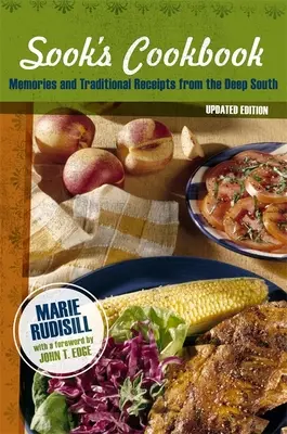 Sook szakácskönyve: Emlékek és hagyományos receptek a mély déli országokból (frissítve) - Sook's Cookbook: Memories and Traditional Receipts from the Deep South (Updated)