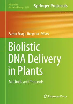 Biolistic DNA Delivery in Plants: Módszerek és protokollok - Biolistic DNA Delivery in Plants: Methods and Protocols