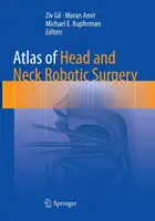 A fej- és nyaki robotsebészet atlasza - Atlas of Head and Neck Robotic Surgery