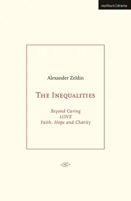 Az egyenlőtlenségek: Szeretet; Hit, remény és jótékonyság. - The Inequalities: Beyond Caring; LOVE; Faith, Hope and Charity