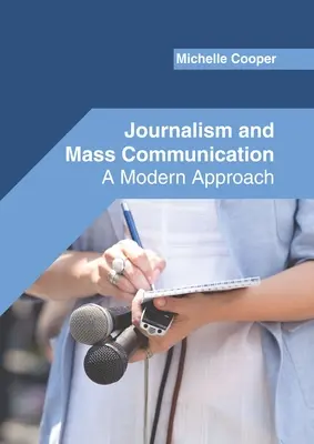 Újságírás és tömegkommunikáció: Modern megközelítés - Journalism and Mass Communication: A Modern Approach