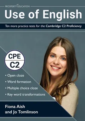 Az angol nyelv használata: Tíz további gyakorló teszt a Cambridge C2 Proficiency vizsgához: 10 Use of English gyakorló teszt a CPE vizsgák stílusában. - Use of English: Ten more practice tests for the Cambridge C2 Proficiency: 10 Use of English practice tests in the style of the CPE exa