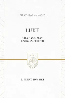 Hogy megismerjétek az igazságot (2 kötet 1 kötetben / ESV Edition) - Luke: That You May Know the Truth (2 Volumes in 1 / ESV Edition)