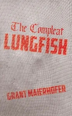 A tökéletes tüdőhal - The Compleat Lungfish