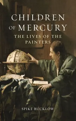 A Merkúr gyermekei: A festők élete - Children of Mercury: The Lives of the Painters