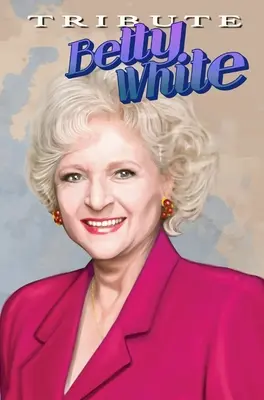 Tribute: Betty White - A képregény - Tribute: Betty White - The Comic Book