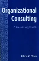 Szervezeti tanácsadás - A Gestalt-megközelítés - Organizational Consulting - A Gestalt Approach