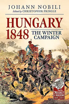 Magyarország 1848: A téli hadjárat - Hungary 1848: The Winter Campaign