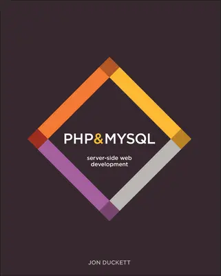 PHP és MySQL: Szerveroldali webfejlesztés - PHP & MySQL: Server-Side Web Development