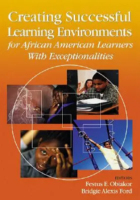 Sikeres tanulási környezet kialakítása a kivételes képességű afroamerikai tanulók számára - Creating Successful Learning Environments for African American Learners with Exceptionalities