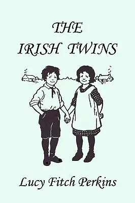 Az ír ikrek, illusztrált kiadás (Yesterday's Classics) - The Irish Twins, Illustrated Edition (Yesterday's Classics)