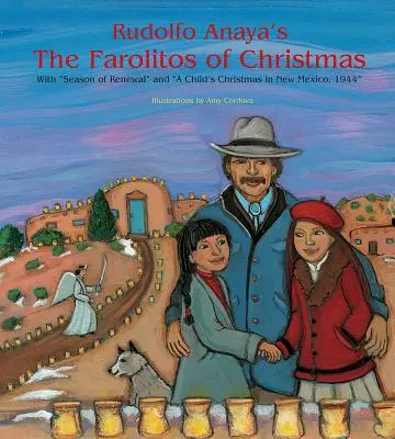 Rudolfo Anaya: A karácsonyi Farolitos: A megújulás évszaka és egy gyermek karácsonya Új-Mexikóban, 1944 - Rudolfo Anaya's the Farolitos of Christmas: With Season of Renewal and a Child's Christmas in New Mexico, 1944