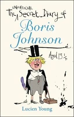 Boris Johnson titkos naplója 131/4 éves korában - Secret Diary of Boris Johnson Aged 131/4