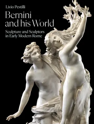 Bernini és világa: Szobrászat és szobrászok a kora újkori Rómában - Bernini and His World: Sculpture and Sculptors in Early Modern Rome